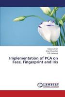 Implementation of PCA on Face, Fingerprint and Iris 3659820326 Book Cover