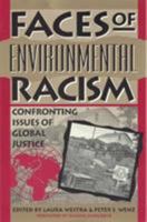 Faces of Environmental Racism: Confronting Issues of Global Justice (Studies in Social, Political, and Legal Philosophy) 0847680460 Book Cover