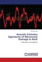 Acoustic Emission Signatures of Microcrack Damage in Rock 365900104X Book Cover