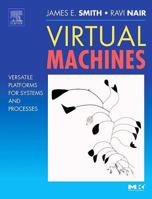 Virtual Machines: Versatile Platforms for Systems and Processes 1493303767 Book Cover