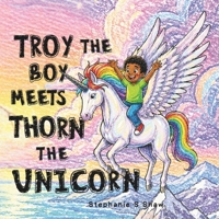 Troy The Boy Meets Thorn The Unicorn: A Rhyming Bedtime Story for Toddlers and kids about Imagination and Magic B0H32SBFR5 Book Cover