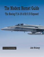 The Modern Hornet Guide: The Boeing F/A-18 A/B/C/D Exposed 098885290X Book Cover