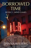 Borrowed Time: Book 3 - MIND GAMES 1955171475 Book Cover