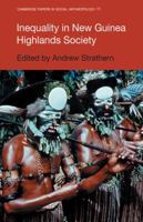 Inequality in New Guinea Highlands Societies (Cambridge Papers in Social Anthropology) 0521107849 Book Cover