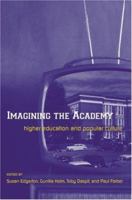 Imagining the Academy: Higher Education and Popular Culture 0415929377 Book Cover