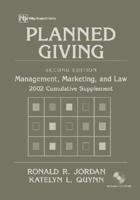 Planned Giving: Management, Marketing, and Law, 2002 Cumulative Supplement (Nonprofit Law, Finance & Management) 0471250007 Book Cover