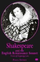 Shakespeare and the English Renaissance Sonnet: Verses of Feigning Love 0333683714 Book Cover