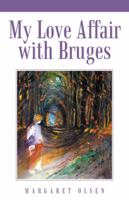 My Love Affair with Bruges 150434393X Book Cover