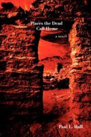 Places the Dead Call Home 0595410715 Book Cover