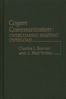 Cogent Communication: Overcoming Reading Overload (Contributions in Librarianship and Information Science) 031320893X Book Cover