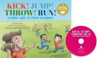 Kick! Jump! Throw! Run!: Verbs Are Action Words! 1632906090 Book Cover
