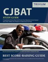 CJBAT Study Guide: Comprehensive Review Book with Practice Exam Questions for the Criminal Justice Basic Abilities Test (Florida Law Enforcement Test Prep) 1635305454 Book Cover