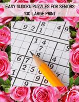 Easy Sudoku Puzzles For Seniors - 100 Large Print: A Large Print Puzzle Book For Adults 1080584633 Book Cover