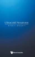 Ultracold Neutrons 9811212708 Book Cover