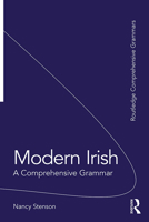 Modern Irish: A Comprehensive Grammar (Routledge Comprehensive Grammars) 1138236527 Book Cover