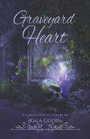 Graveyard Heart: A Poetry Collection 177720352X Book Cover