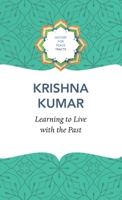 Learning to Live with the Past 1803092858 Book Cover