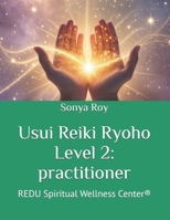 Usui Reiki Ryoho Level 2: practitioner: REDU Spiritual Wellness Center® (Redu Wellness Center) 1990067379 Book Cover