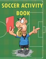 Soccer Activity Book: For Kids B0915PKSDC Book Cover