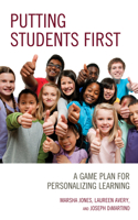 Putting Students First: A Game Plan for Personalizing Learning 1475855710 Book Cover