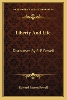 Liberty and Life; Discourses 1163088307 Book Cover
