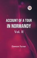 Account Of A Tour In Normandy Vol. II 935995716X Book Cover