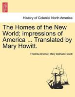 The Homes of the New World: Impressions of America 1241339619 Book Cover