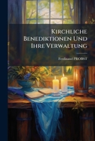 Kirchliche Benediktionen Und Ihre Verwaltung... 1275787738 Book Cover