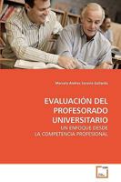 EVALUACIÓN DEL PROFESORADO UNIVERSITARIO: UN ENFOQUE DESDE LA COMPETENCIA PROFESIONAL 3639199707 Book Cover