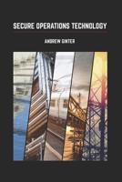 Secure Operations Technology 0995298424 Book Cover