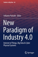 New Paradigm of Industry 4.0: Internet of Things, Big Data & Cyber Physical Systems (Studies in Big Data, 64) 3030257770 Book Cover