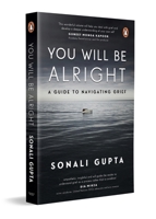 You Will Be Alright: A Guide to Navigating Grief 014346020X Book Cover