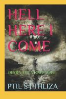 HELL HERE I COME: DIARY OF A SAD SOUL 1790443792 Book Cover