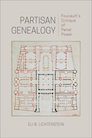 Partisan Genealogy: Foucault's Critique of Penal Power (Suny Contemporary French Thought) B0GYS35JZH Book Cover