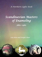 Scandinavian Masters of Enameling A Northern Lights Book 1860-1960 1734412976 Book Cover