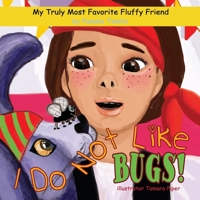 I Do Not Like Bugs! 1726490173 Book Cover