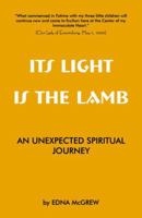 Its Light is the Lamb: An Unexpected Spiritual Journey 0741442426 Book Cover