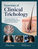Essentials of Clinical Trichology: Trichoscopy, Diagnosis, and Evidence-Based Management of Alopecia and Scalp Disease B0H9S2DZ6P Book Cover