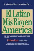 The Richest Latino in America 1466208546 Book Cover
