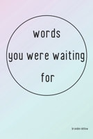 words you were waiting for: 200 quotes that you need to tell yourself B0CFZJK4M1 Book Cover