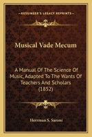 Musical Vade Mecum: A Manual Of The Science Of Music, Adapted To The Wants Of Teachers And Scholars 1166601757 Book Cover