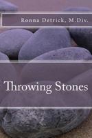 Throwing Stones: A Braided Essay about Women and Silence and Shame 1537459260 Book Cover
