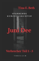 Juni Dee: Verbrecher 1 - 5 1095752480 Book Cover