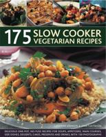 175 Slow Cooker Vegetarian Recipes: Delicious One-Pot No-Fuss Recipes For Soups, Appetizers, Main Courses, Side Dishes, Desserts, Cakes, Preserves And Drinks, With 150 Photographs 0857232819 Book Cover