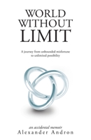 World Without Limit: A Journey from Unbounded Misfortune to Unlimited Possibility 1525544063 Book Cover