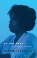 Sacred Heart: The Rebirth of Sarah Carver B0BVKPJL8F Book Cover