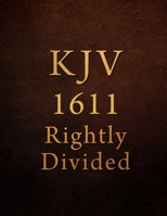 KJV: 1611 Rightly Divided 1662883323 Book Cover