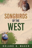 Songbirds of the West 1963636856 Book Cover