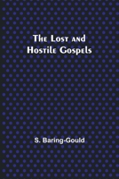 The Lost and Hostile Gospels 9357384227 Book Cover