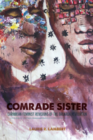 Comrade Sister: Caribbean Feminist Revisions of the Grenada Revolution 0813944252 Book Cover